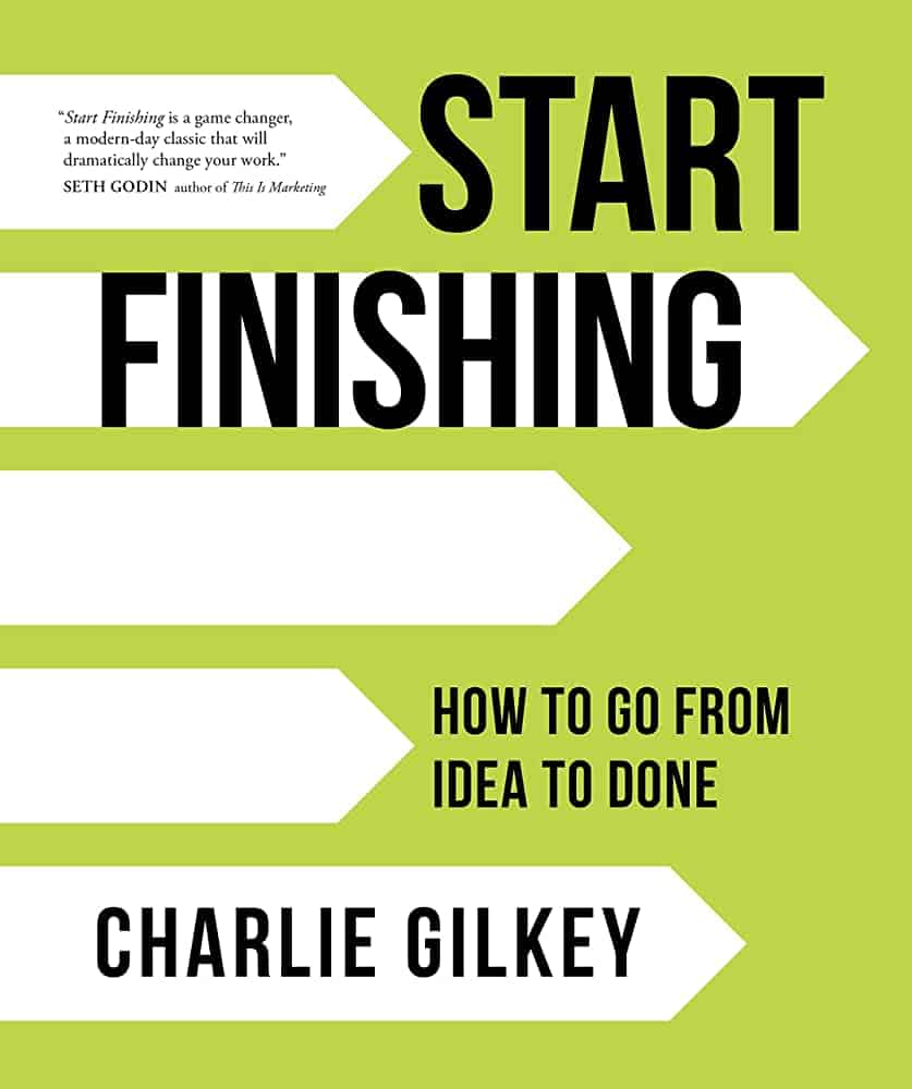 Cover of Start Finishing by Charlie Gilkey