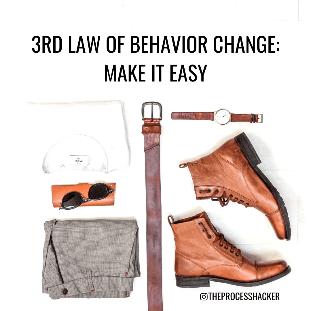 third law of behavior change: make it easy