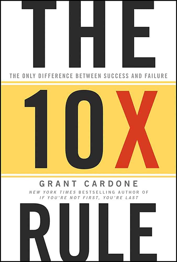 Cover of The 10X Rule by Grant Cardone