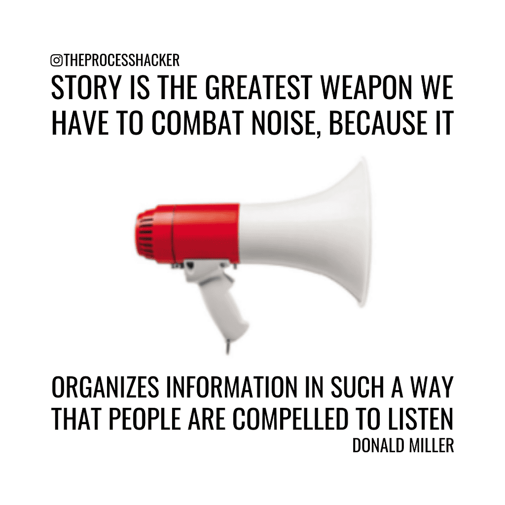 Story is the greatest weapon we have to combat noise, because it organizes information in such a way that people are compelled to listen. - Donald Miller