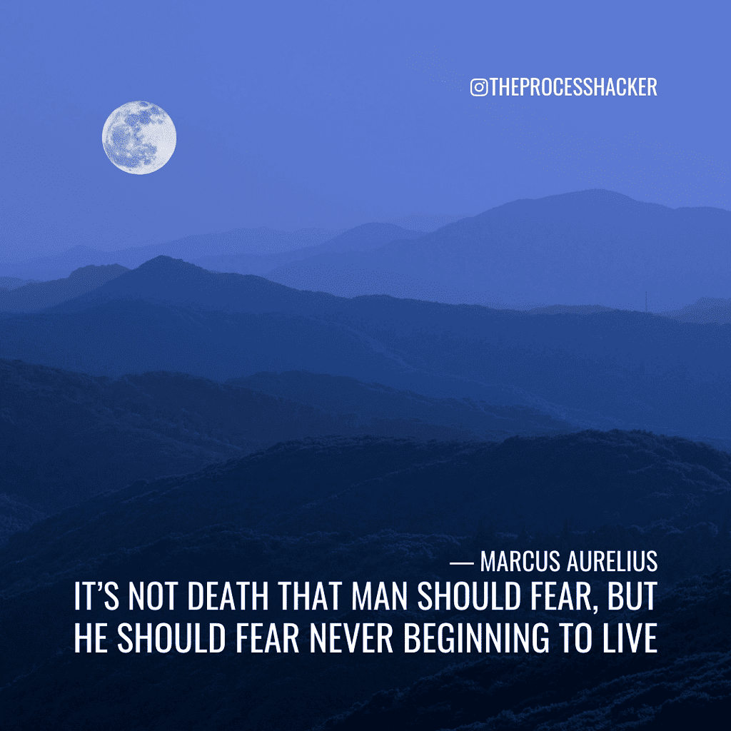 It is not death that a man should fear, but he should fear never beginning to live. - Marcus Aurelius