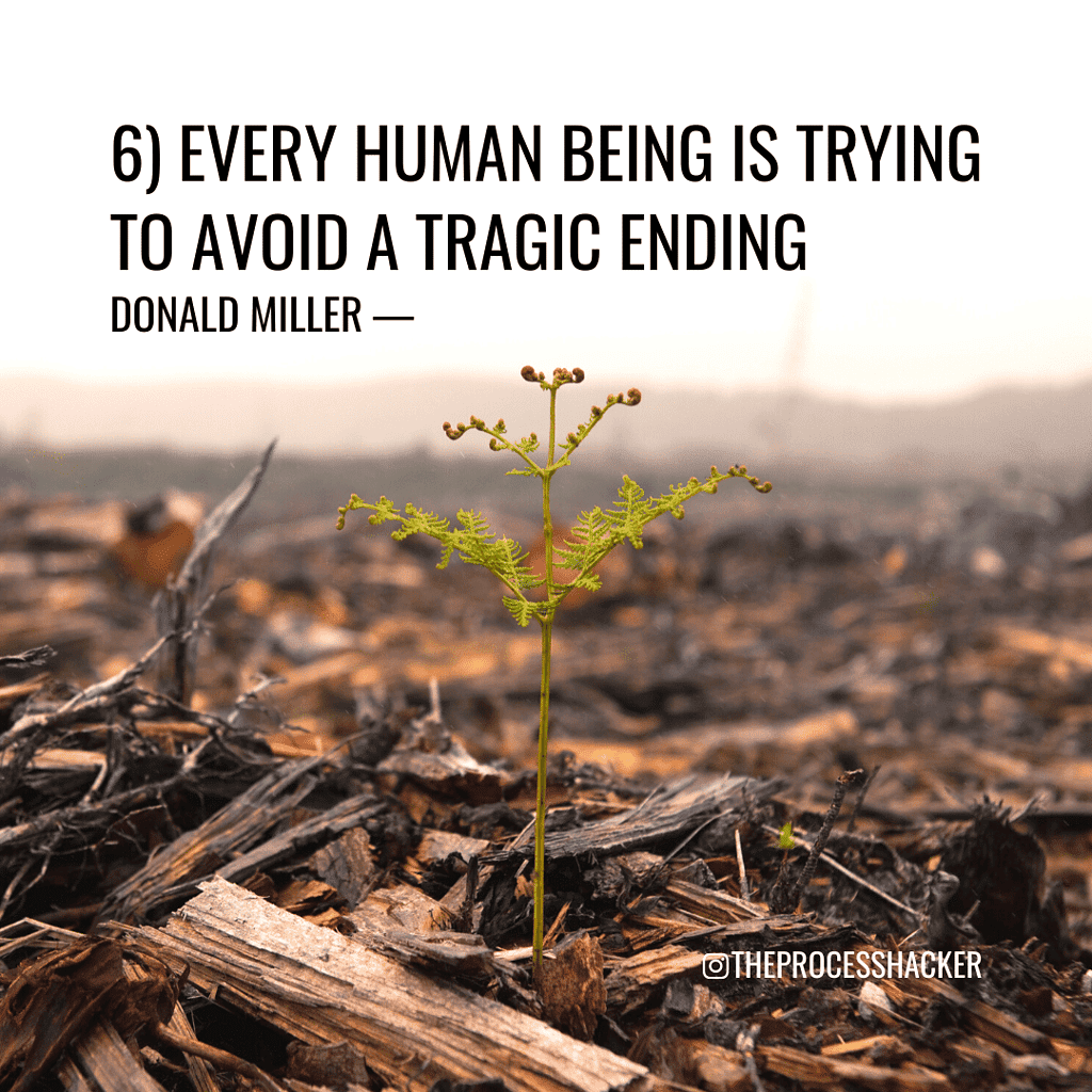 StoryBrand Principle 6: "Every human being is trying to avoid a tragic ending." - Donald Miller