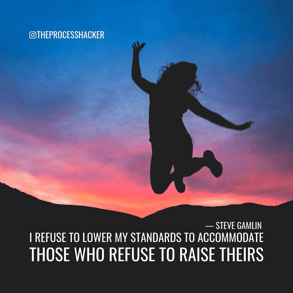 I refuse to lower my standards to accommodate those who refuse to raise theirs. - Steve Gamlin