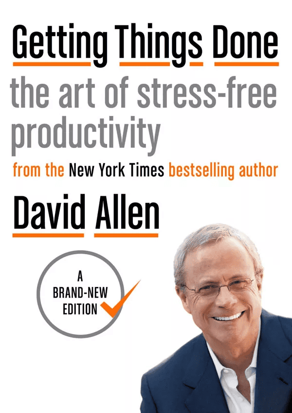 Getting Things Done: The Art of Stress-Free Productivity by David Allen