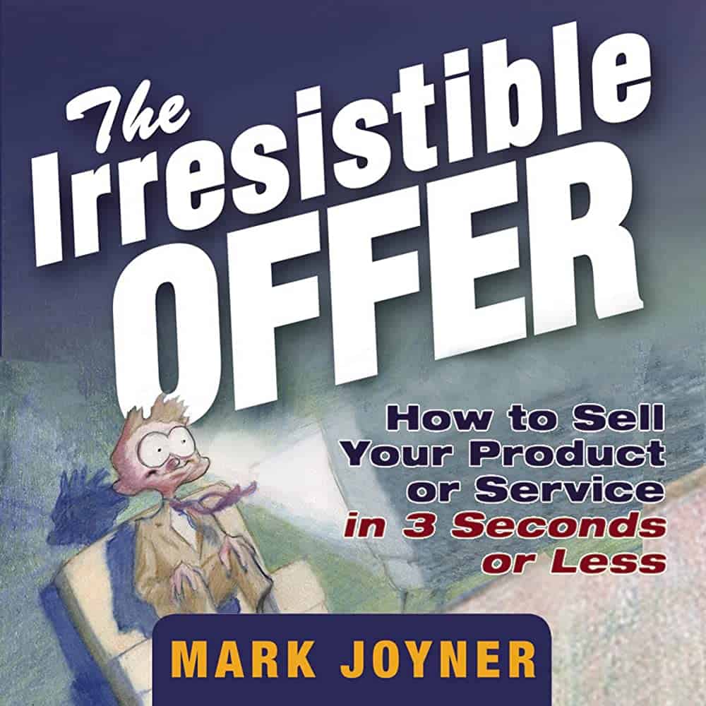 The Irresistible Offer by Mark Joyner | Book Cover