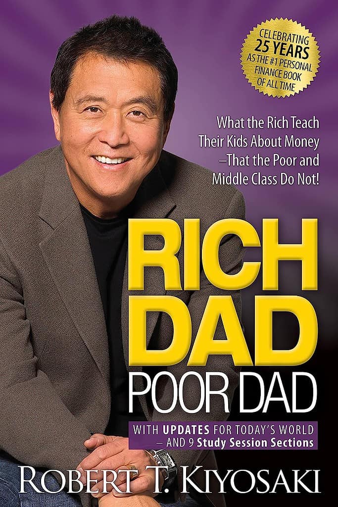 Rich Dad Poor Dad: What the Rich Teach Their Kids about Money - That the Poor and the Middle Class Do Not! by Robert Kiyosaki